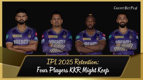 Four Players KKR Might Keep for IPL 2025 | Cricket Bet Pro