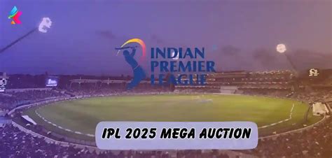 IPL 2025 Mega Auction: Retention Rules and Purse