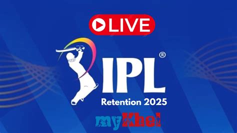 IPL Retention 2025 Updates: Get all Retention Details of MI, CSK, RCB ...