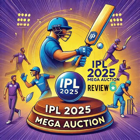 IPL 2025 Mega Auction: What to Expect - Review6 - Expert Casino ...