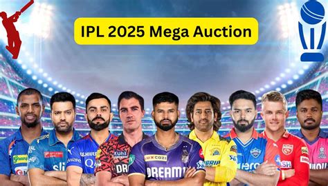 Ipl 2025 Mega Auction Retained Players Rules - Maggie E.Houston