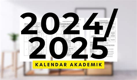 Takwim Sekolah 2024/2025 : Akademik Dan Kalendar Cuti Sekolah