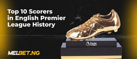 Top 10 Scorers in English Premier League History - Tipsfame