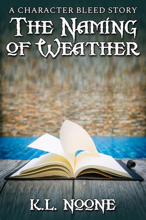 The Naming of Weather by K.L. Noone (Ebook) - Read free for 30 days