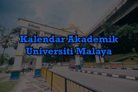 Kalendar Akademik UM 2024 / 2025: Tarikh Kuliah, Exam & Cuti